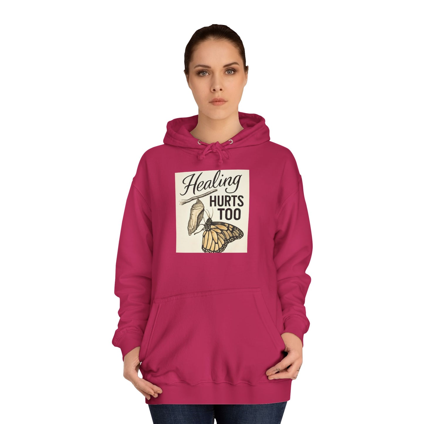 Healing Hurts Too Unisex College Hoodie -