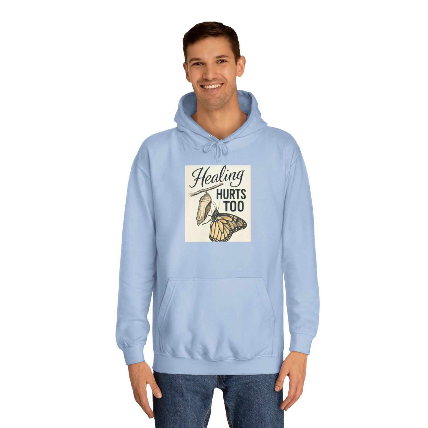 Healing Hurts Too Unisex College Hoodie -