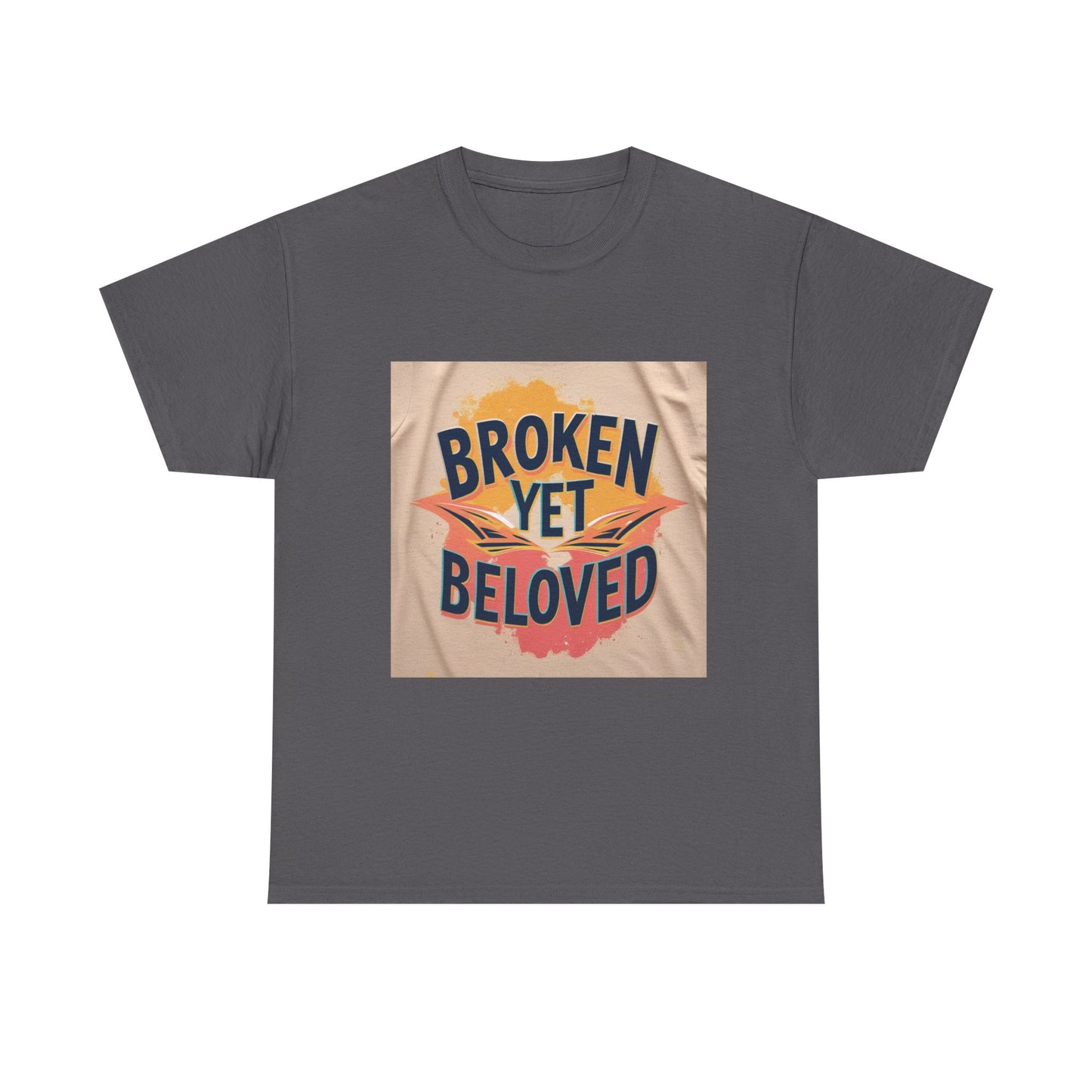 T-Shirt Broken Yet Beloved Unisex Cotton Tee