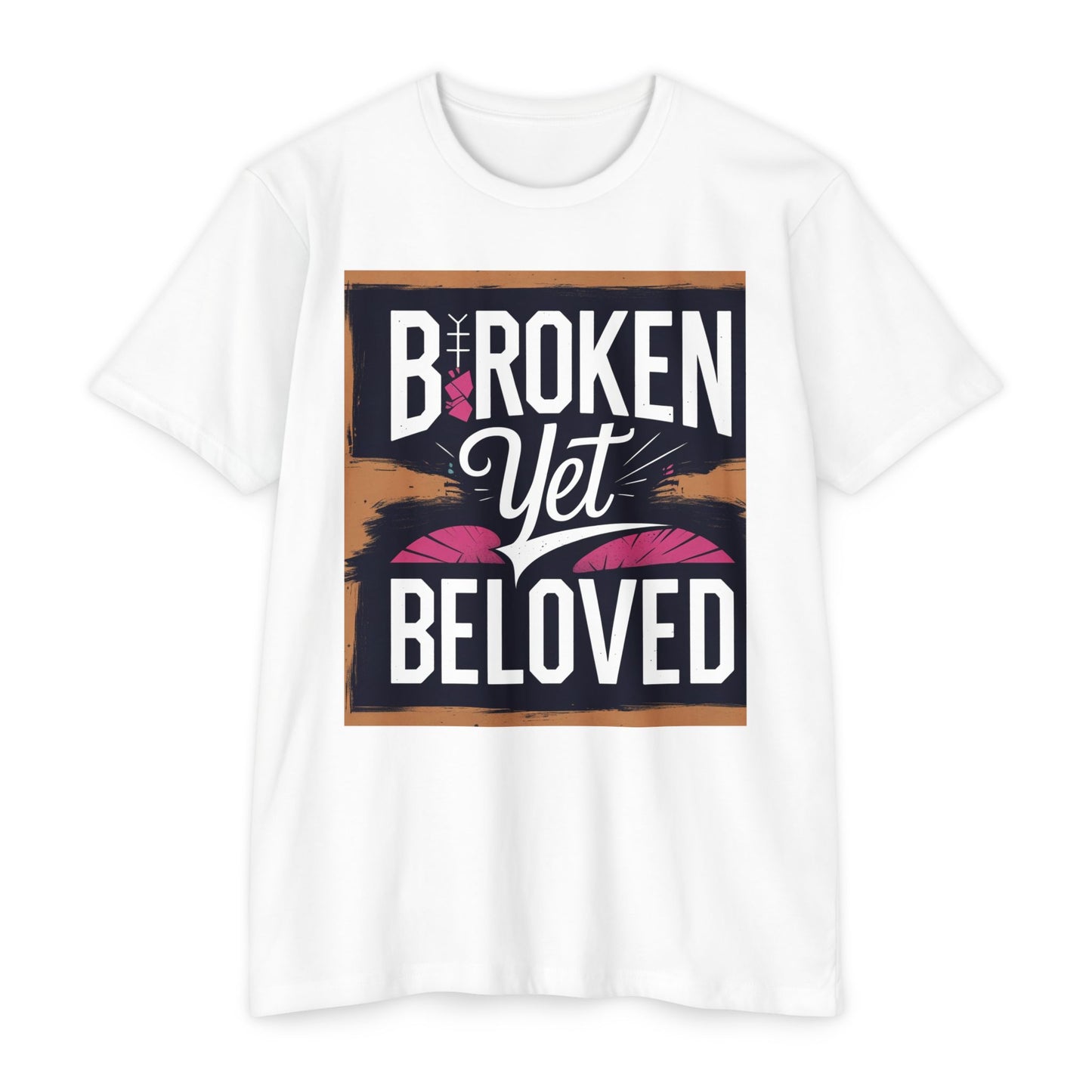 Broken Yet Beloved | Faith-Inspired Unisex T-Shirt