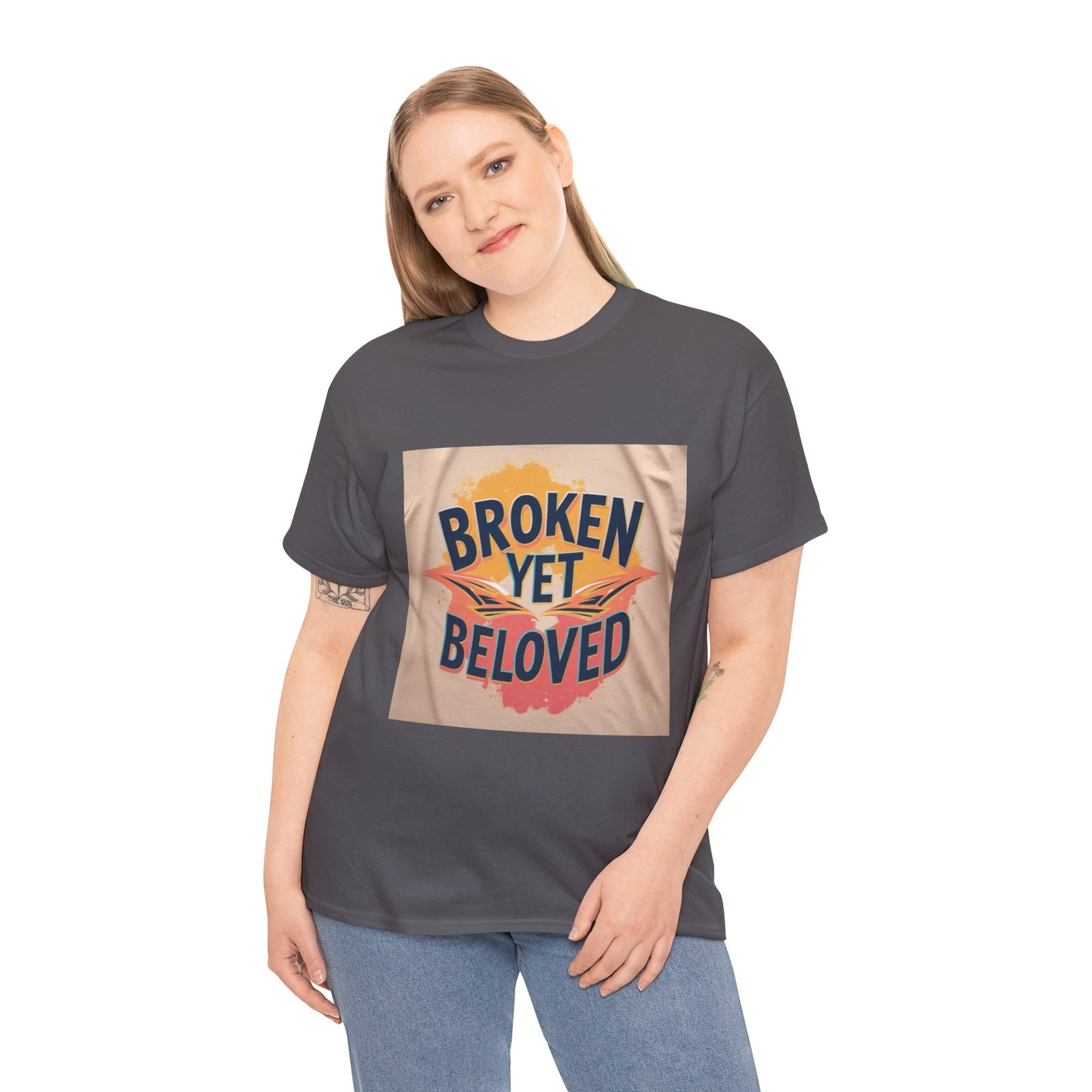 T-Shirt Broken Yet Beloved Unisex Cotton Tee
