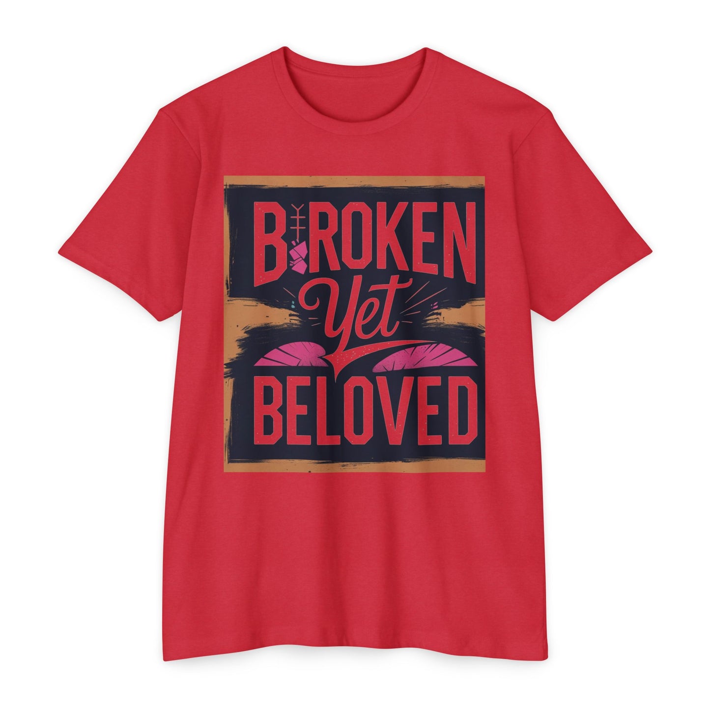 Broken Yet Beloved | Faith-Inspired Unisex T-Shirt