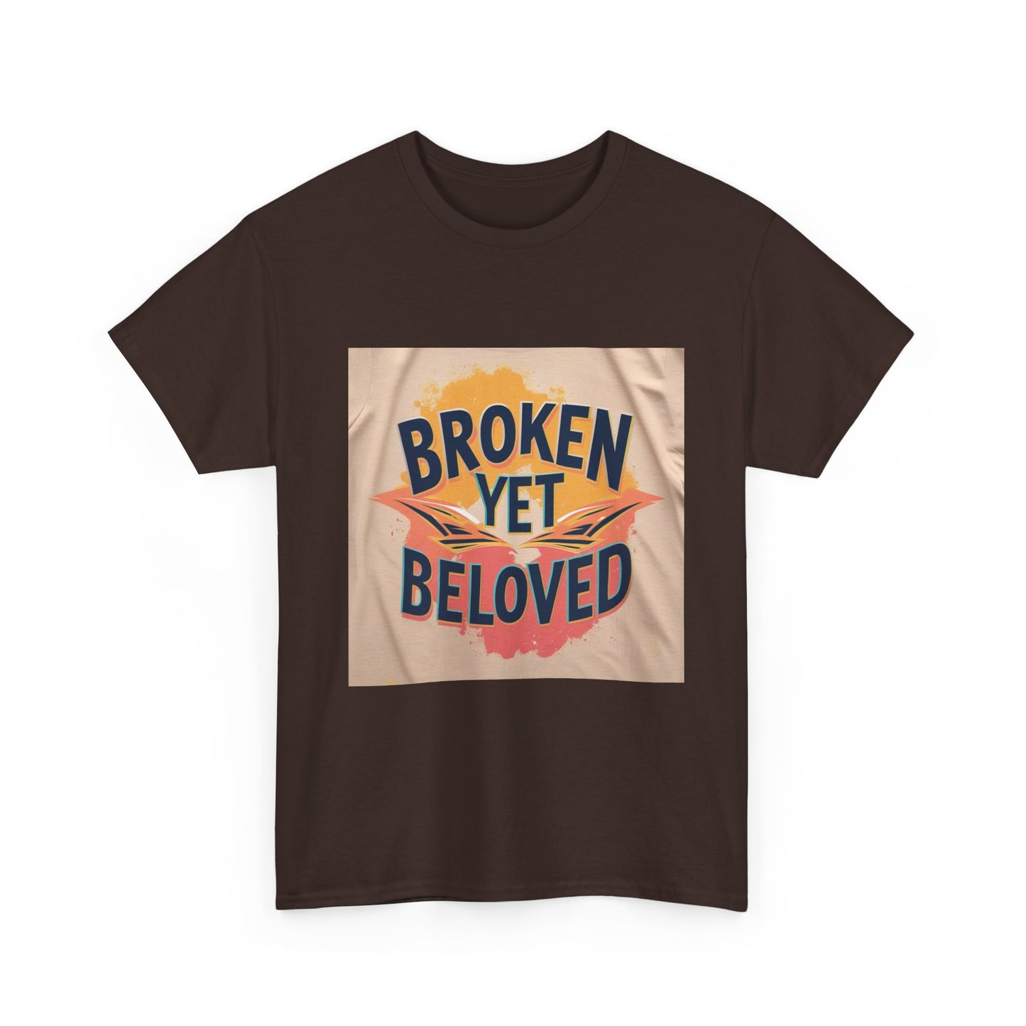 T-Shirt Broken Yet Beloved Unisex Cotton Tee