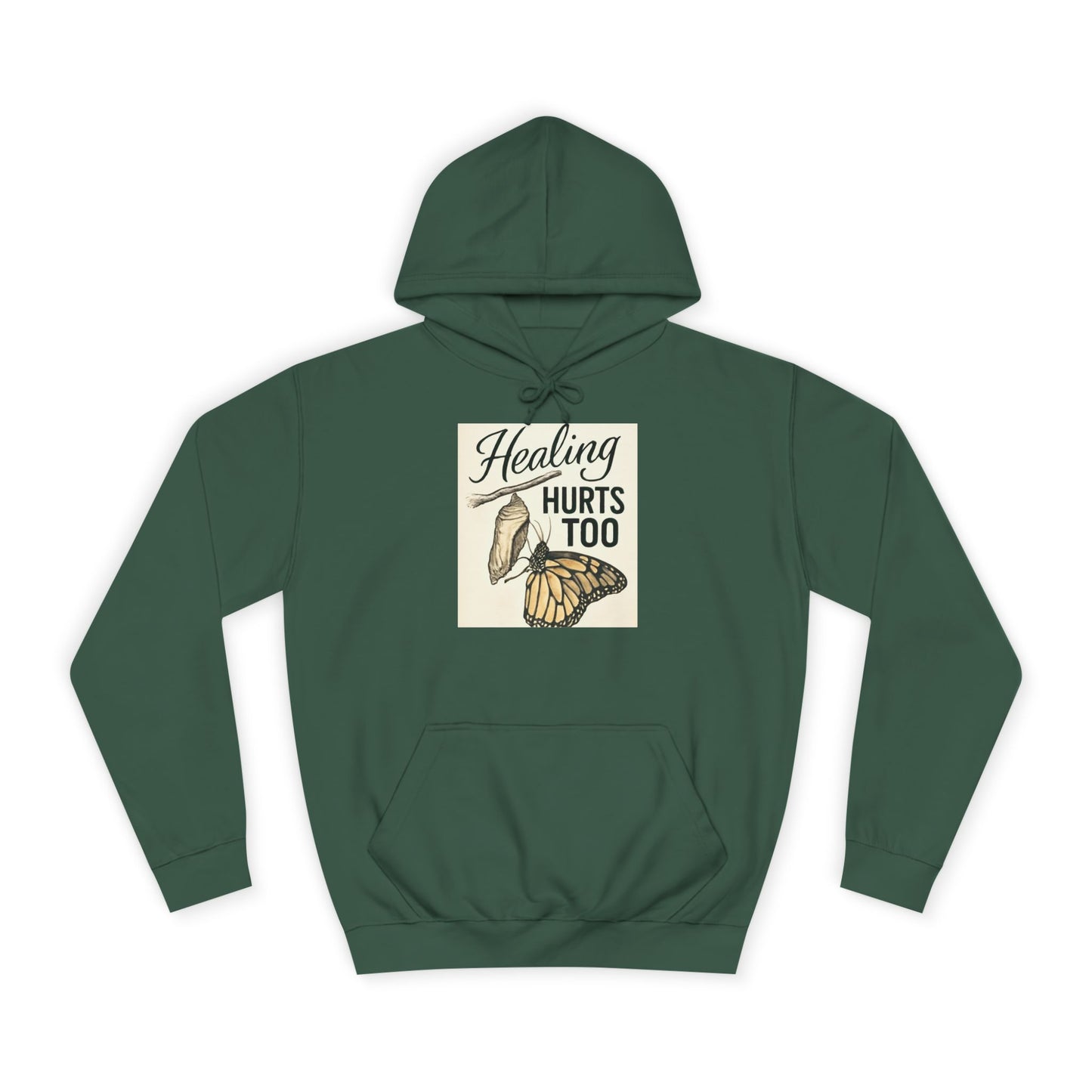Healing Hurts Too Unisex College Hoodie -