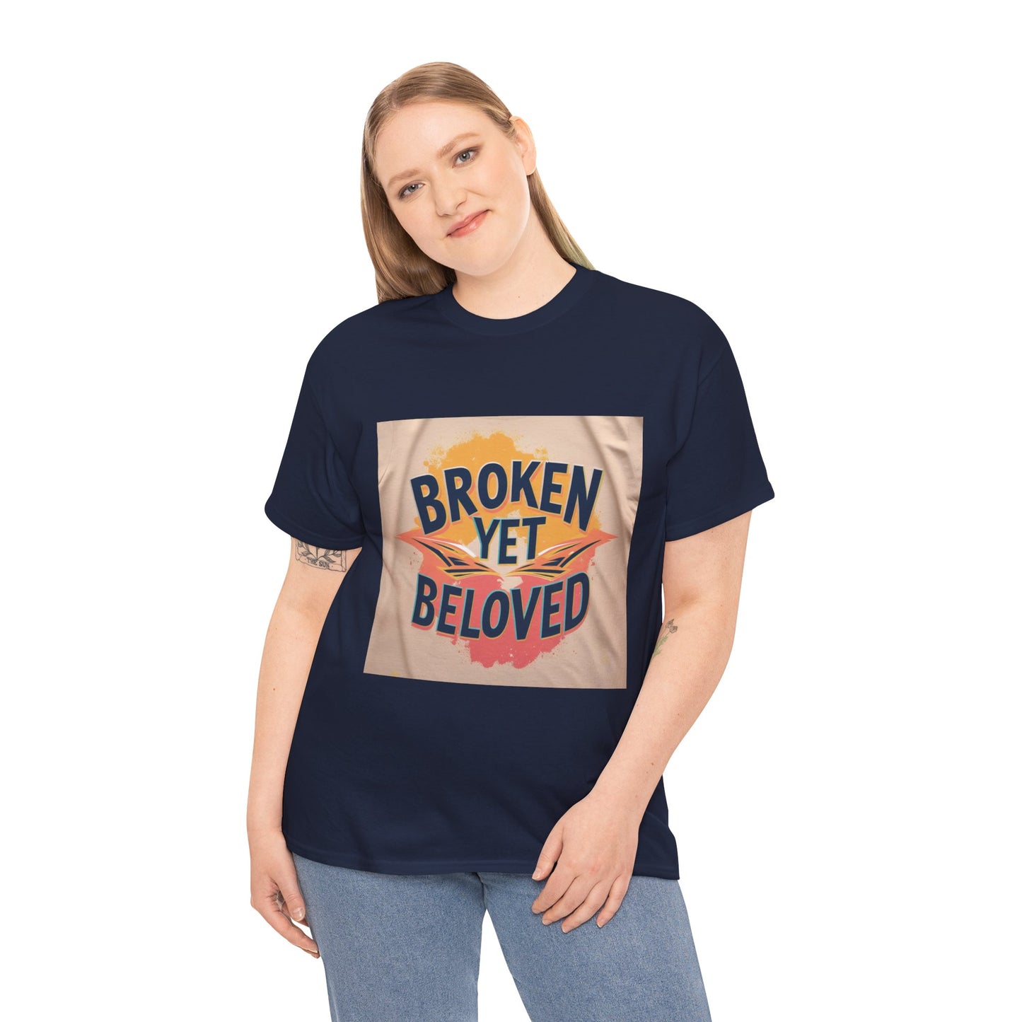 T-Shirt Broken Yet Beloved Unisex Cotton Tee