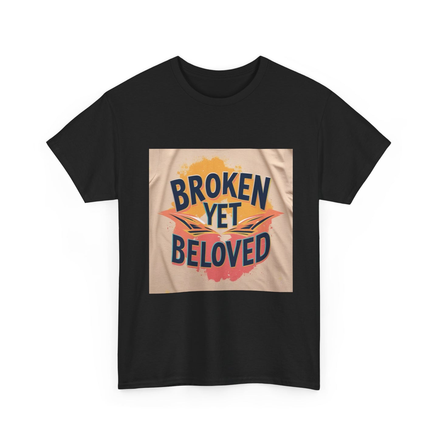 T-Shirt Broken Yet Beloved Unisex Cotton Tee