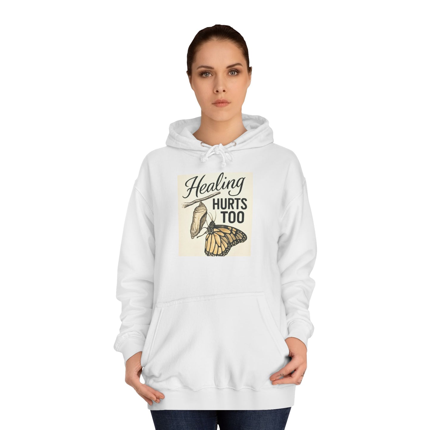 Healing Hurts Too Unisex College Hoodie -