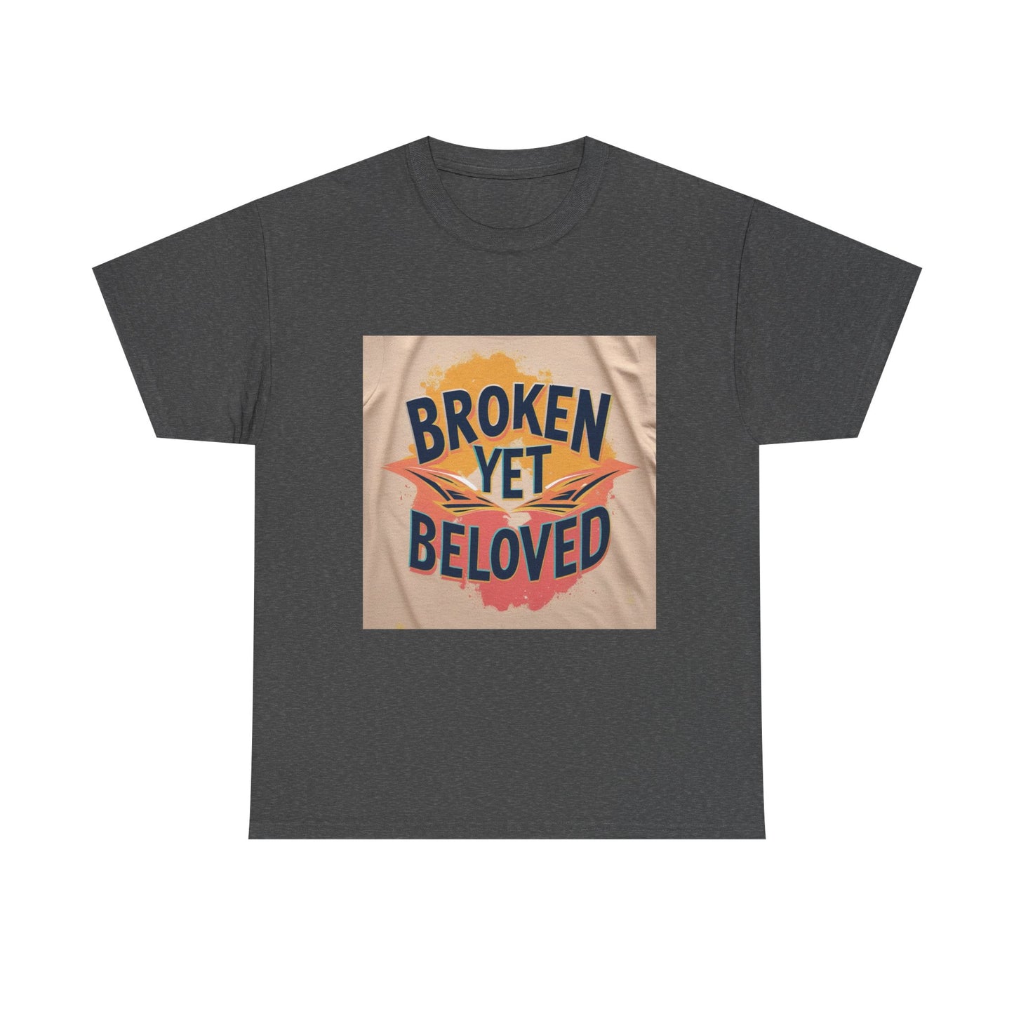 T-Shirt Broken Yet Beloved Unisex Cotton Tee