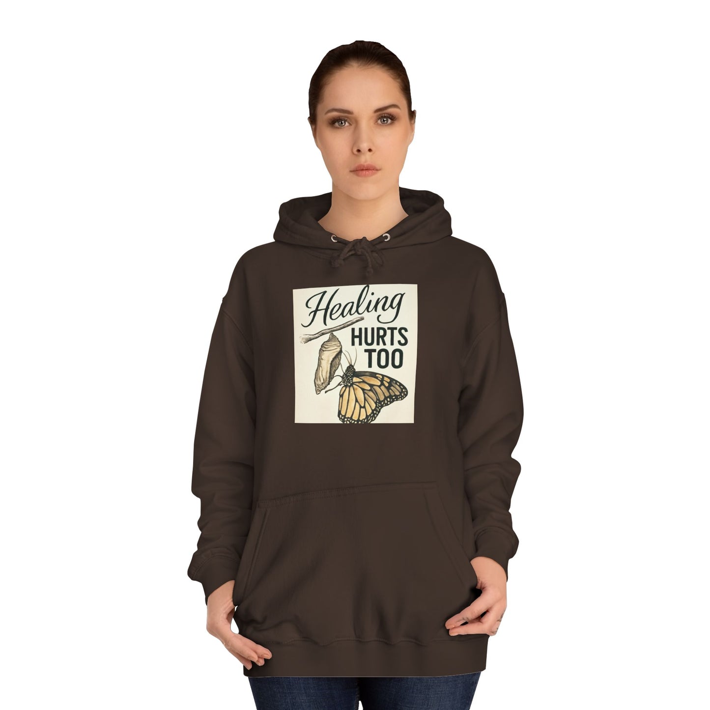 Healing Hurts Too Unisex College Hoodie -