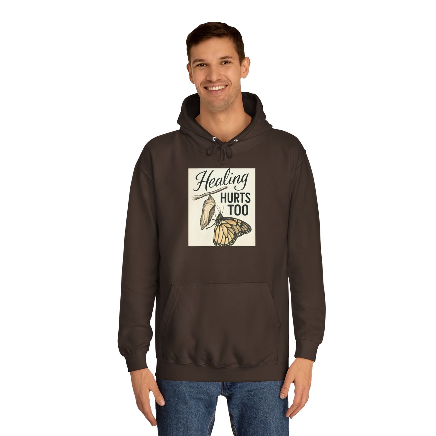 Healing Hurts Too Unisex College Hoodie -
