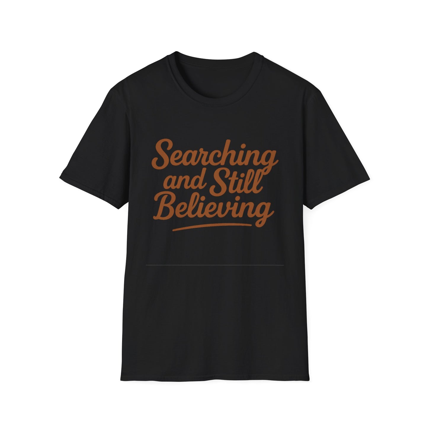 Searching and Still Believing - Faith Journey T-Shirt