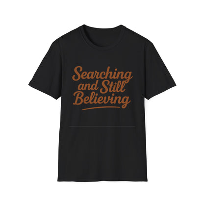 Searching and Still Believing - Faith Journey T-Shirt