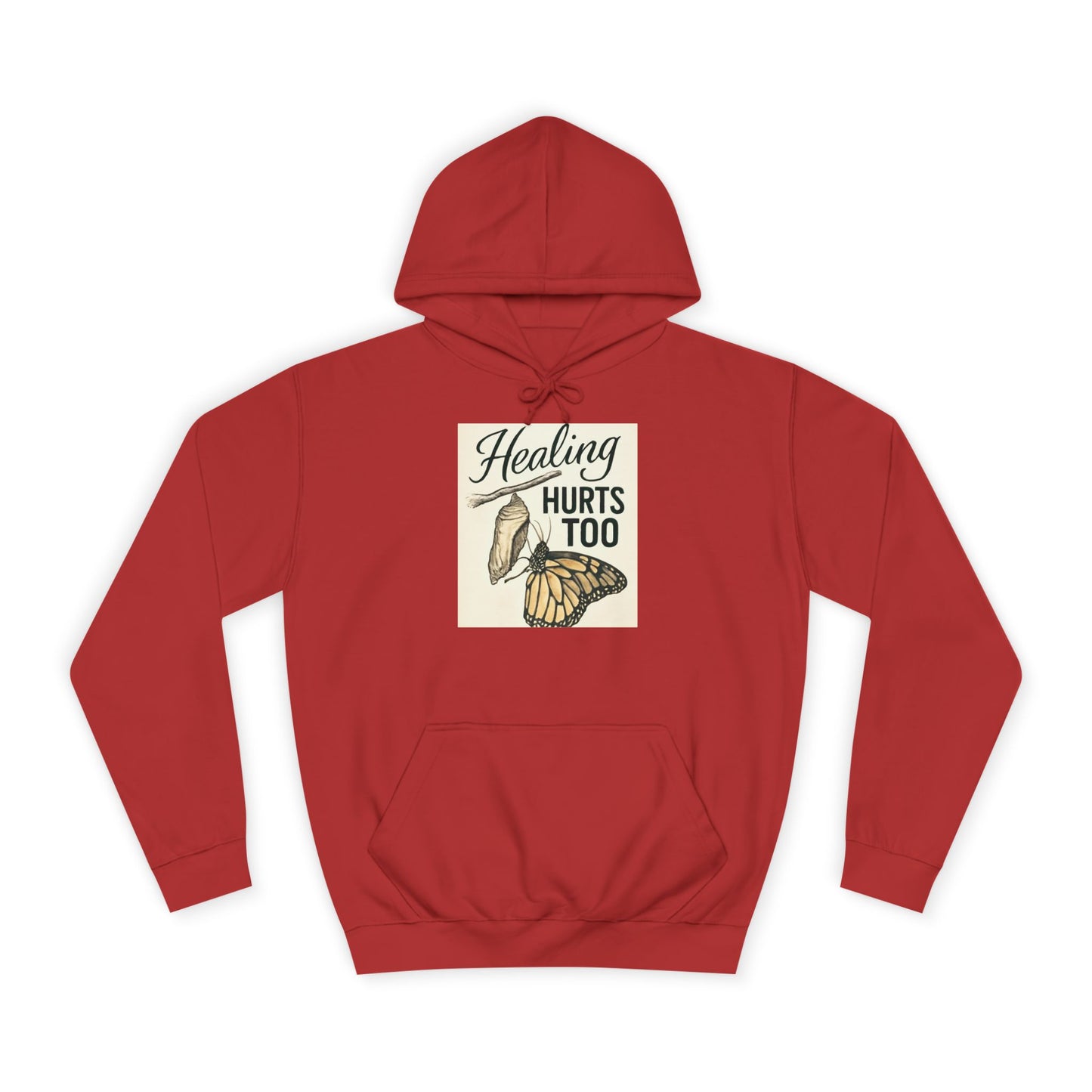 Healing Hurts Too Unisex College Hoodie -