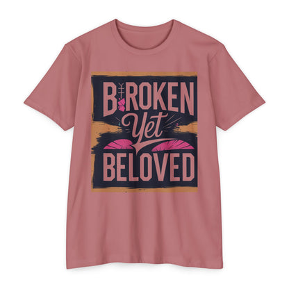 Broken Yet Beloved | Faith-Inspired Unisex T-Shirt