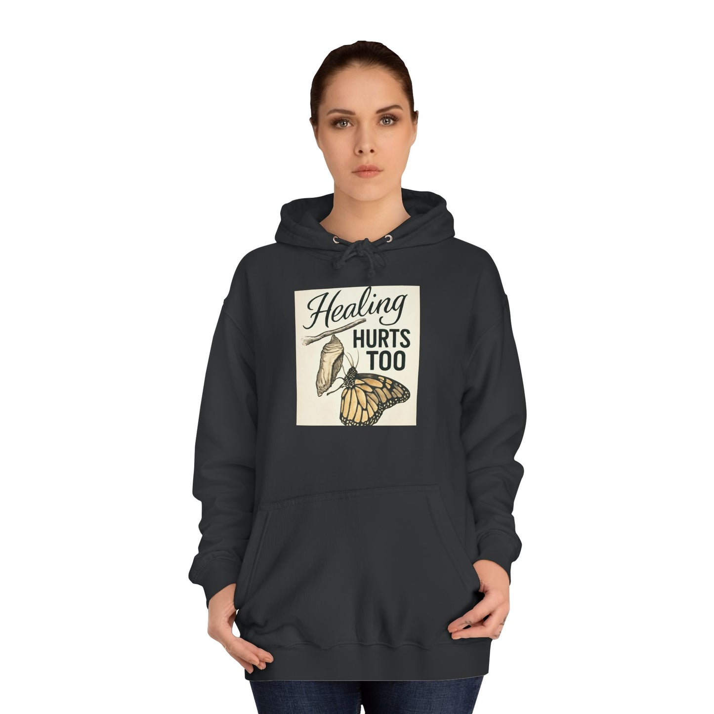 Healing Hurts Too Unisex College Hoodie -