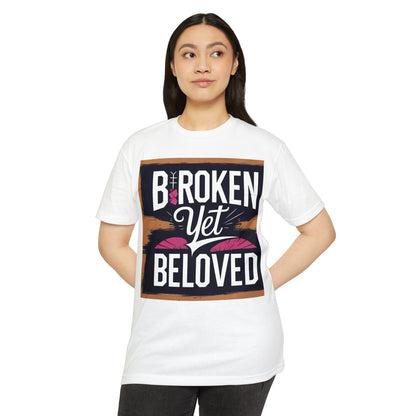Broken Yet Beloved | Faith-Inspired Unisex T-Shirt
