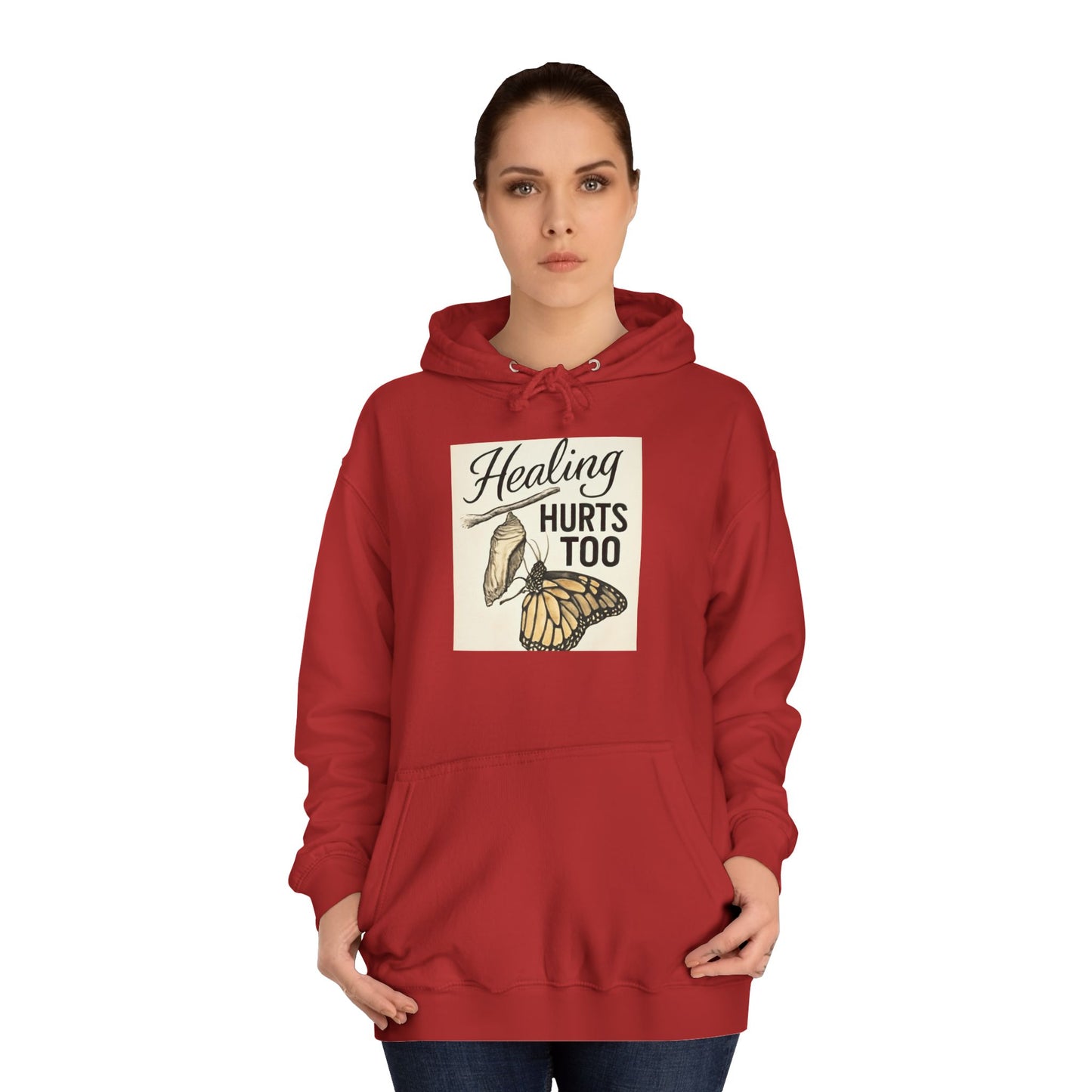 Healing Hurts Too Unisex College Hoodie -