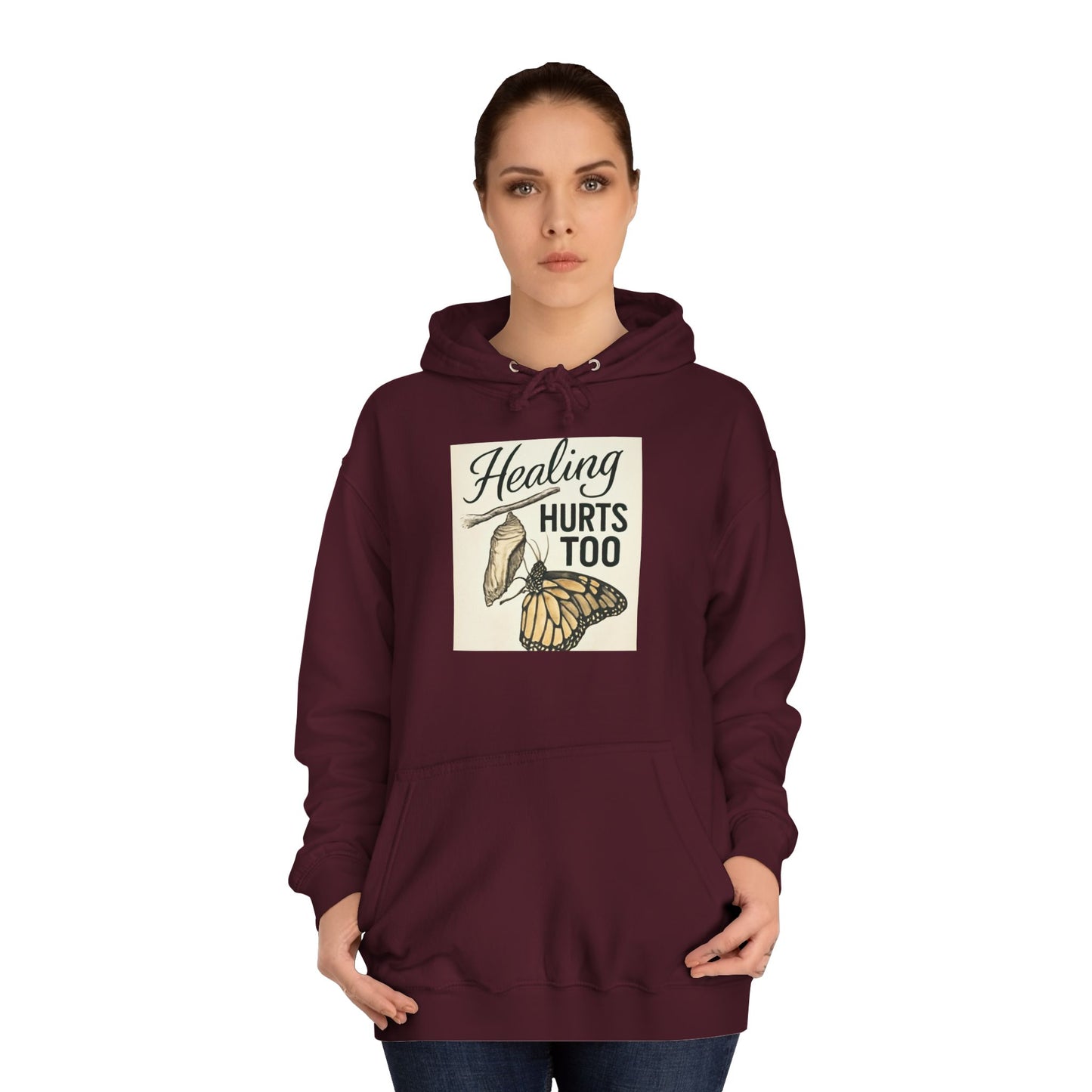 Healing Hurts Too Unisex College Hoodie -