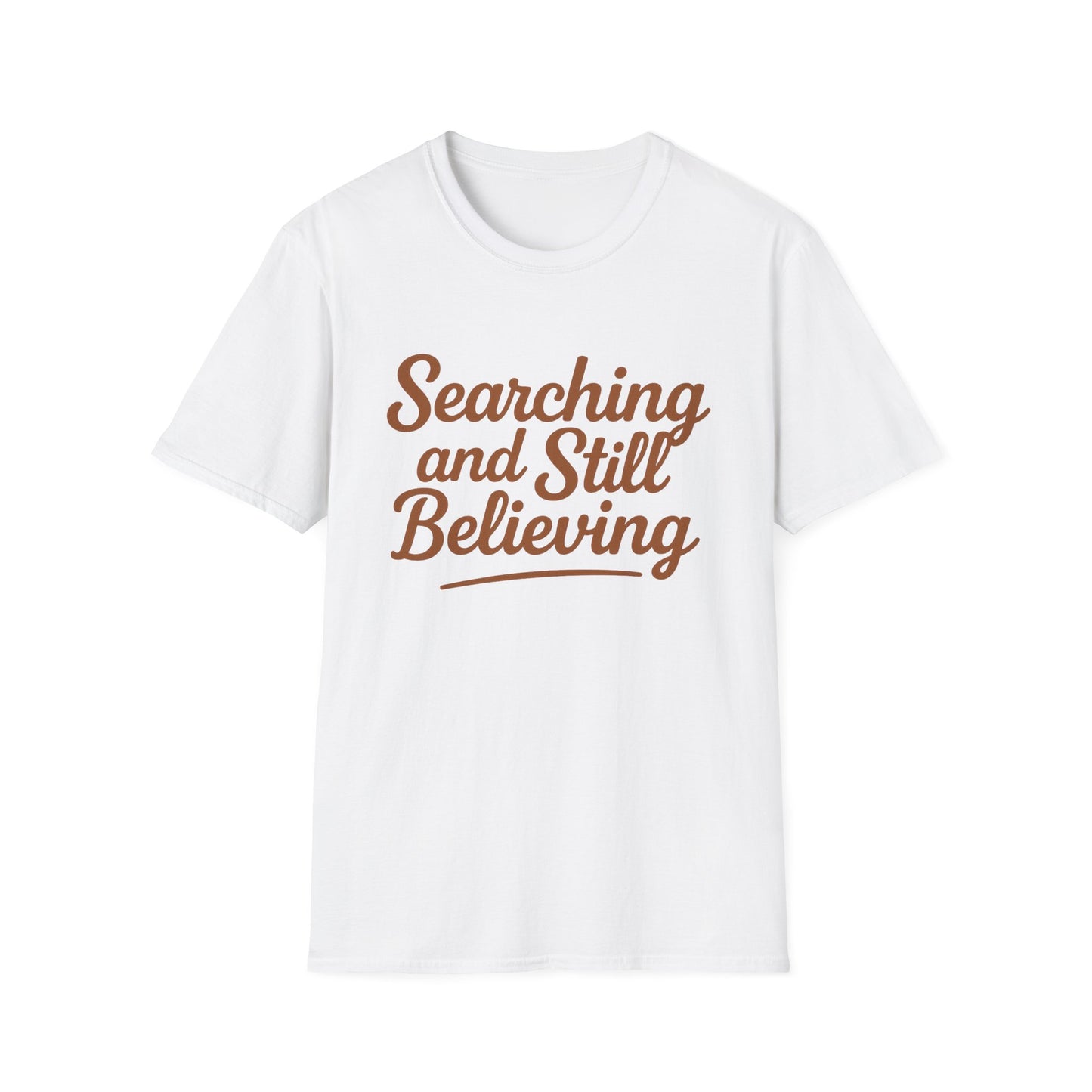 Searching and Still Believing - Faith Journey T-Shirt