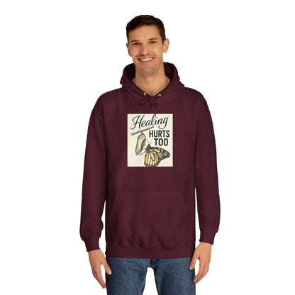 Healing Hurts Too Unisex College Hoodie -