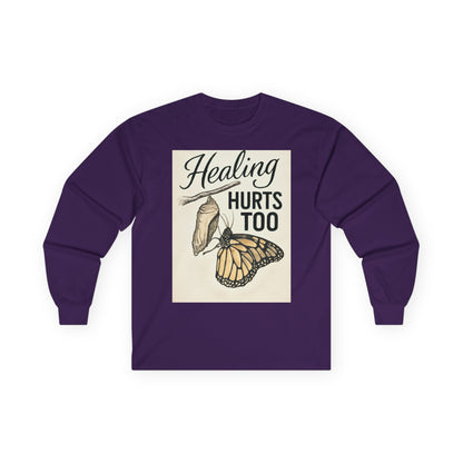 Healing Hurts Too Christian Long Sleeve Tee