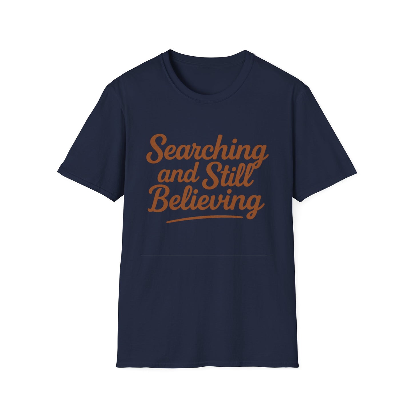 Searching and Still Believing - Faith Journey T-Shirt