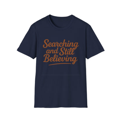 Searching and Still Believing - Faith Journey T-Shirt