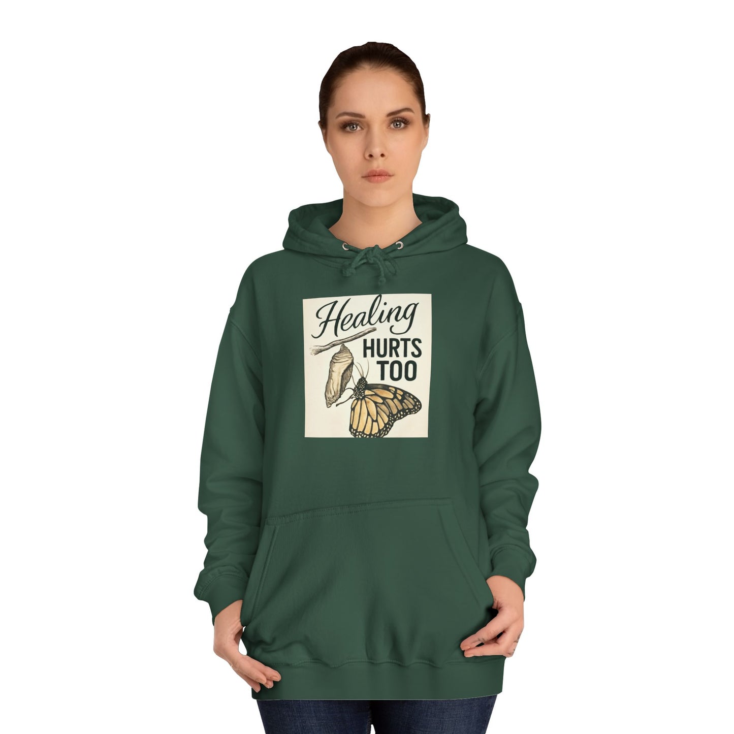Healing Hurts Too Unisex College Hoodie -