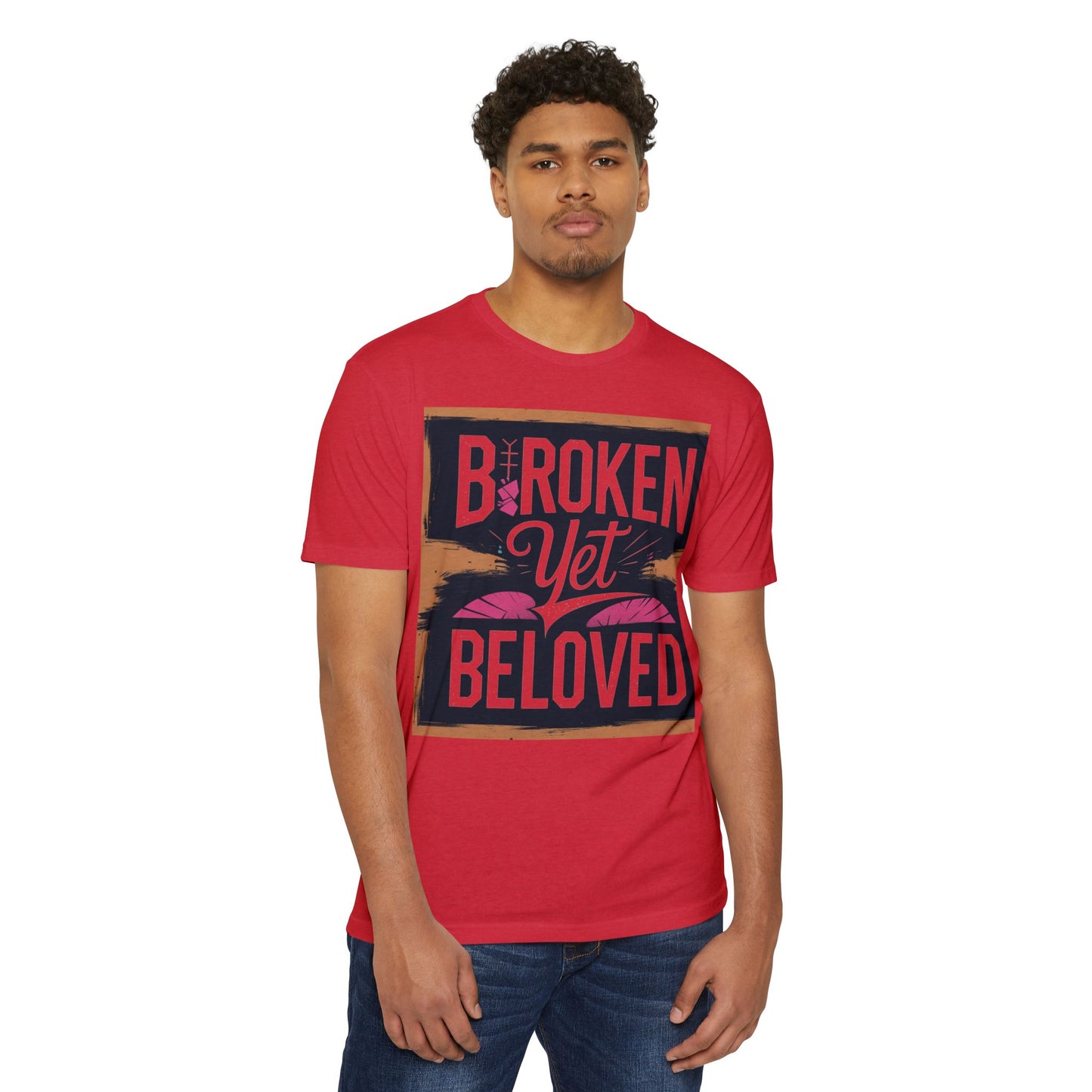 Broken Yet Beloved | Faith-Inspired Unisex T-Shirt
