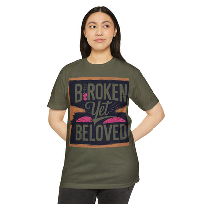 Broken Yet Beloved | Faith-Inspired Unisex T-Shirt