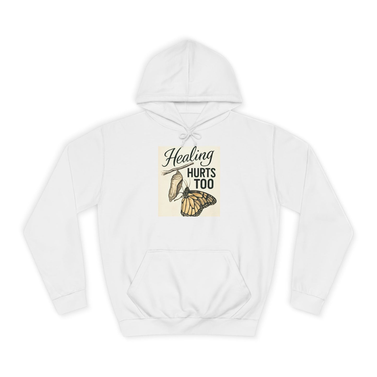 Healing Hurts Too Unisex College Hoodie -