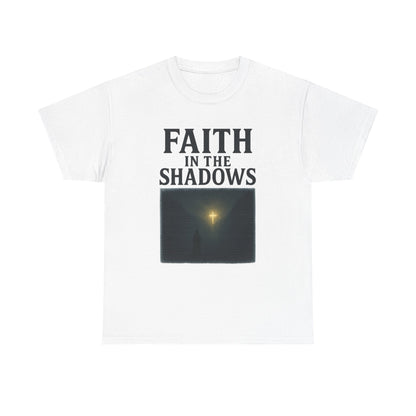 Faith in the Shadows Unisex Inspirational Christian T-Shirt