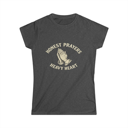 T-Shirt - Women's Softstyle Tee with Honest Prayers, Heavy Heart Design