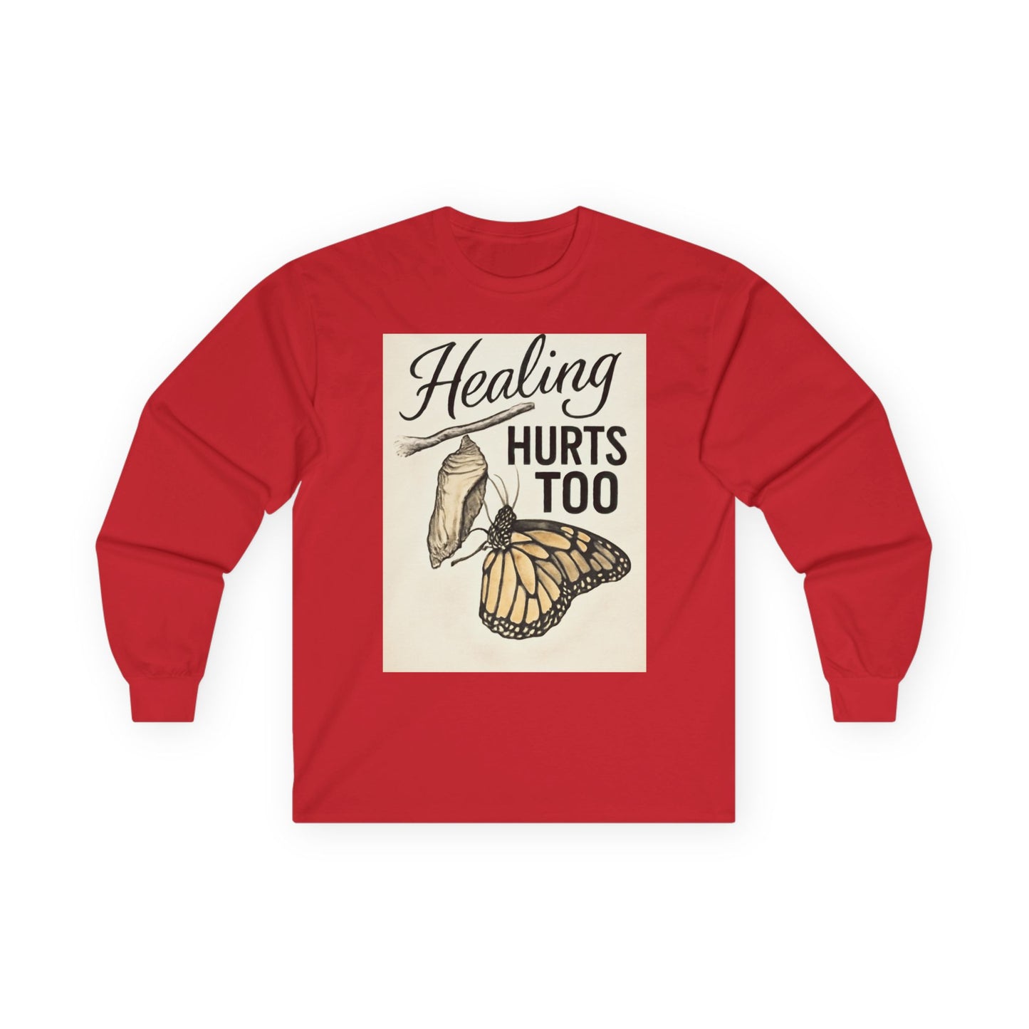 Healing Hurts Too Christian Long Sleeve Tee