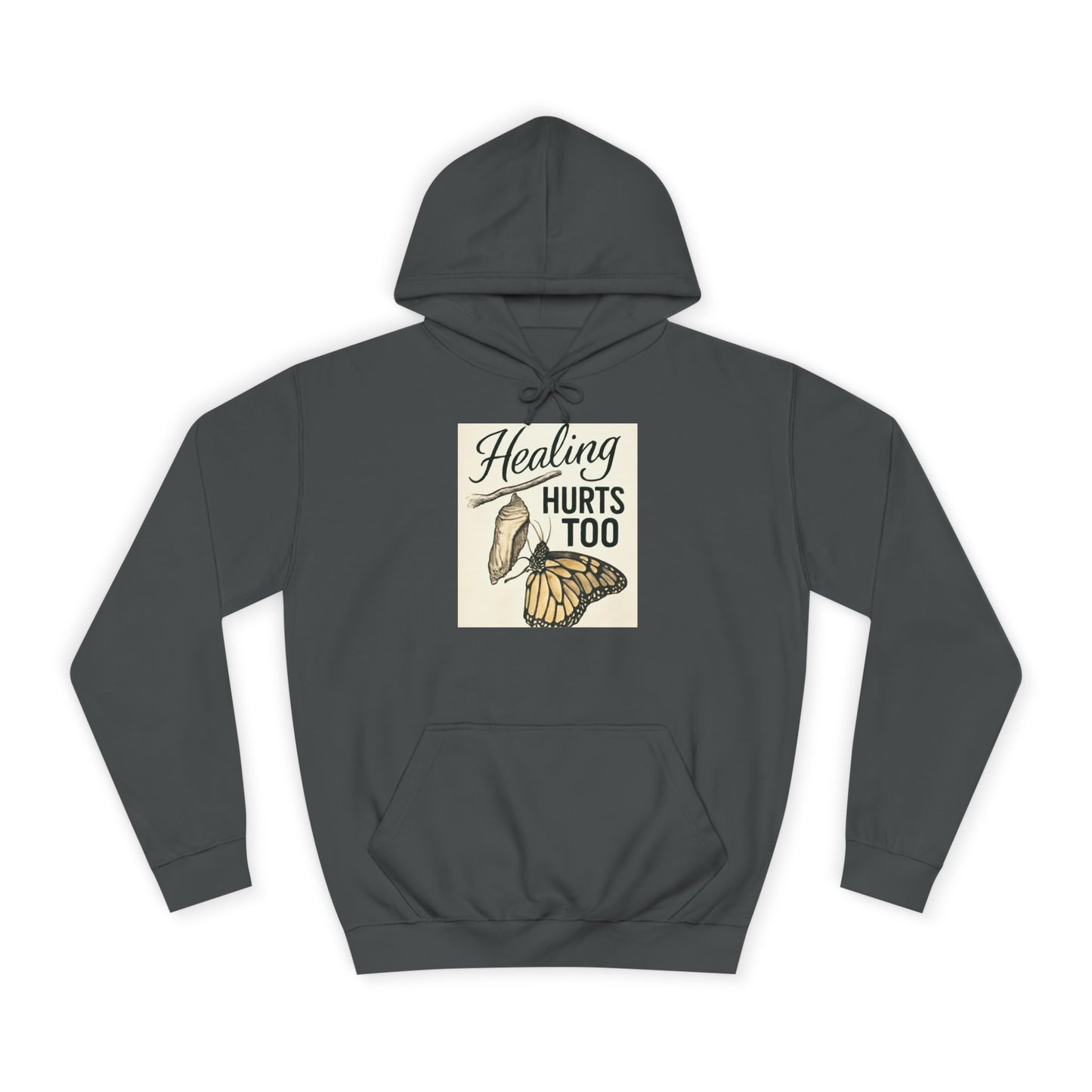 Healing Hurts Too Unisex College Hoodie -