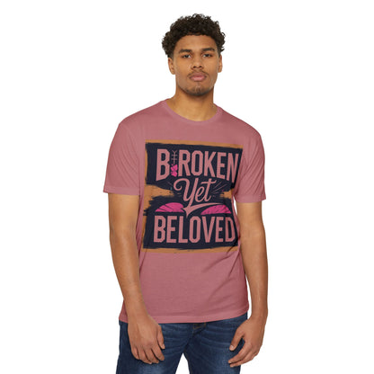 Broken Yet Beloved | Faith-Inspired Unisex T-Shirt