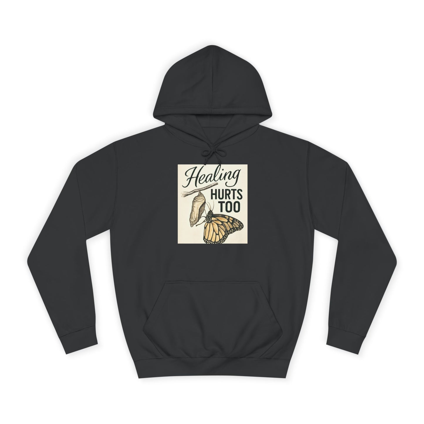 Healing Hurts Too Unisex College Hoodie -