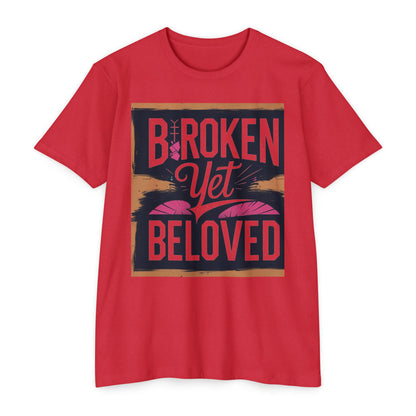 Broken Yet Beloved | Faith-Inspired Unisex T-Shirt