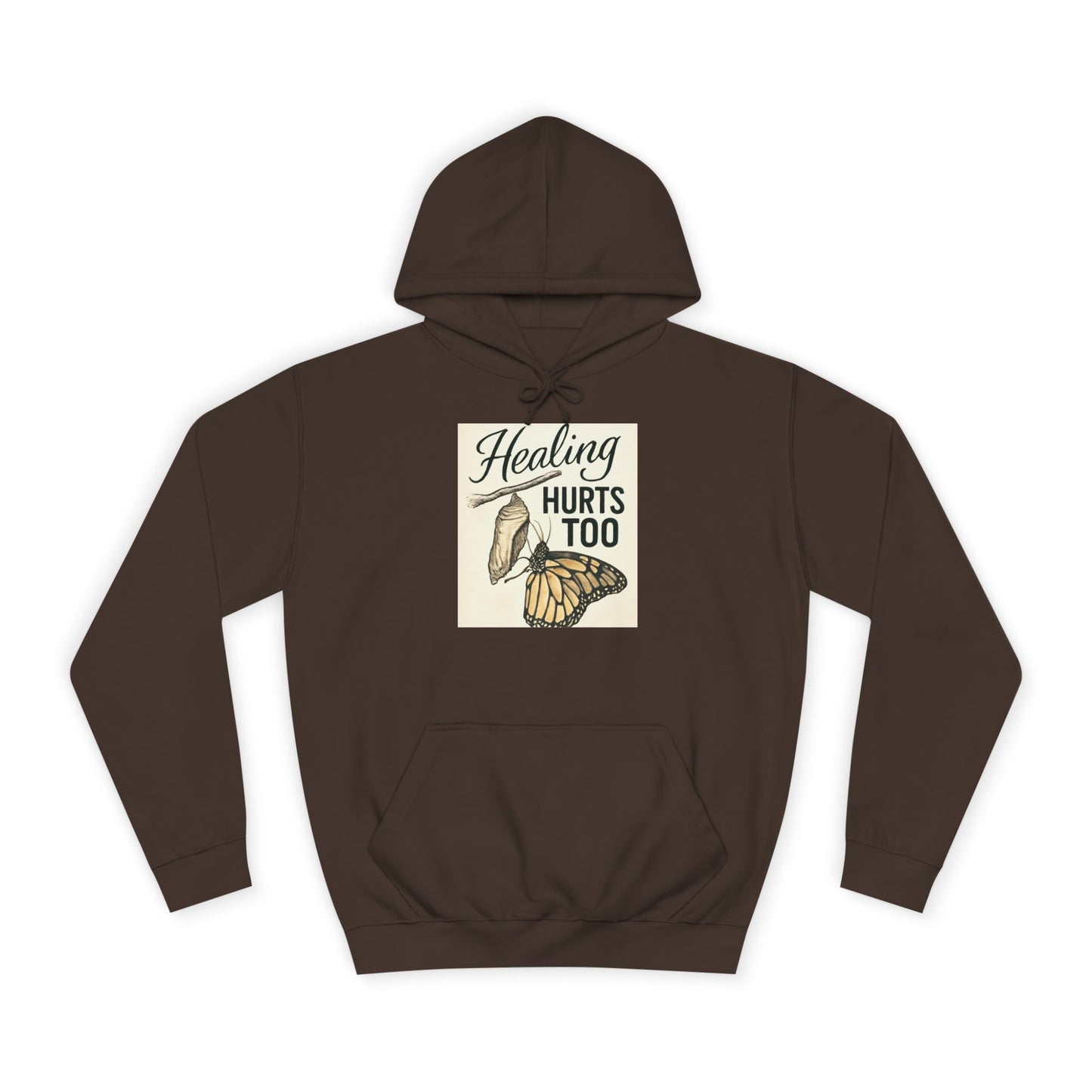 Healing Hurts Too Unisex College Hoodie -