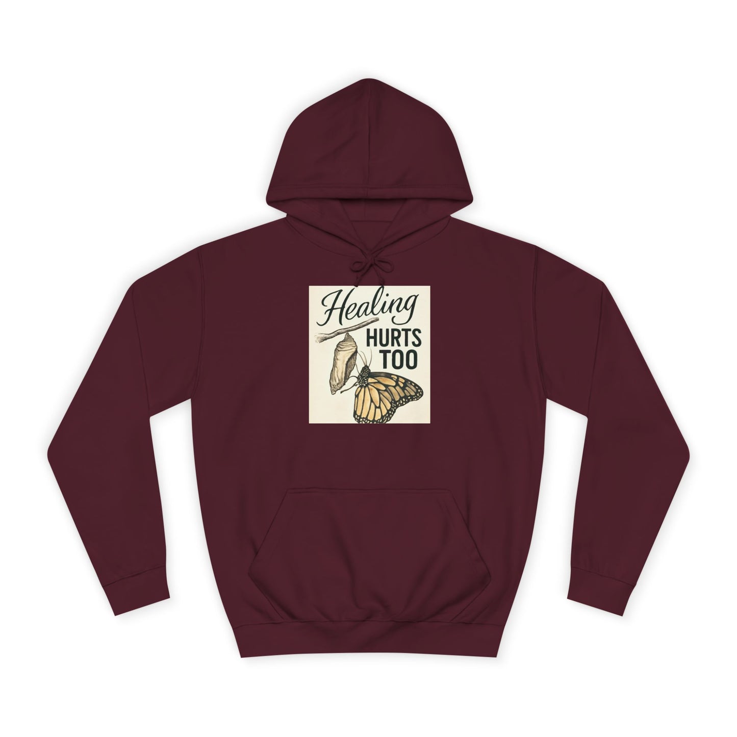 Healing Hurts Too Unisex College Hoodie -