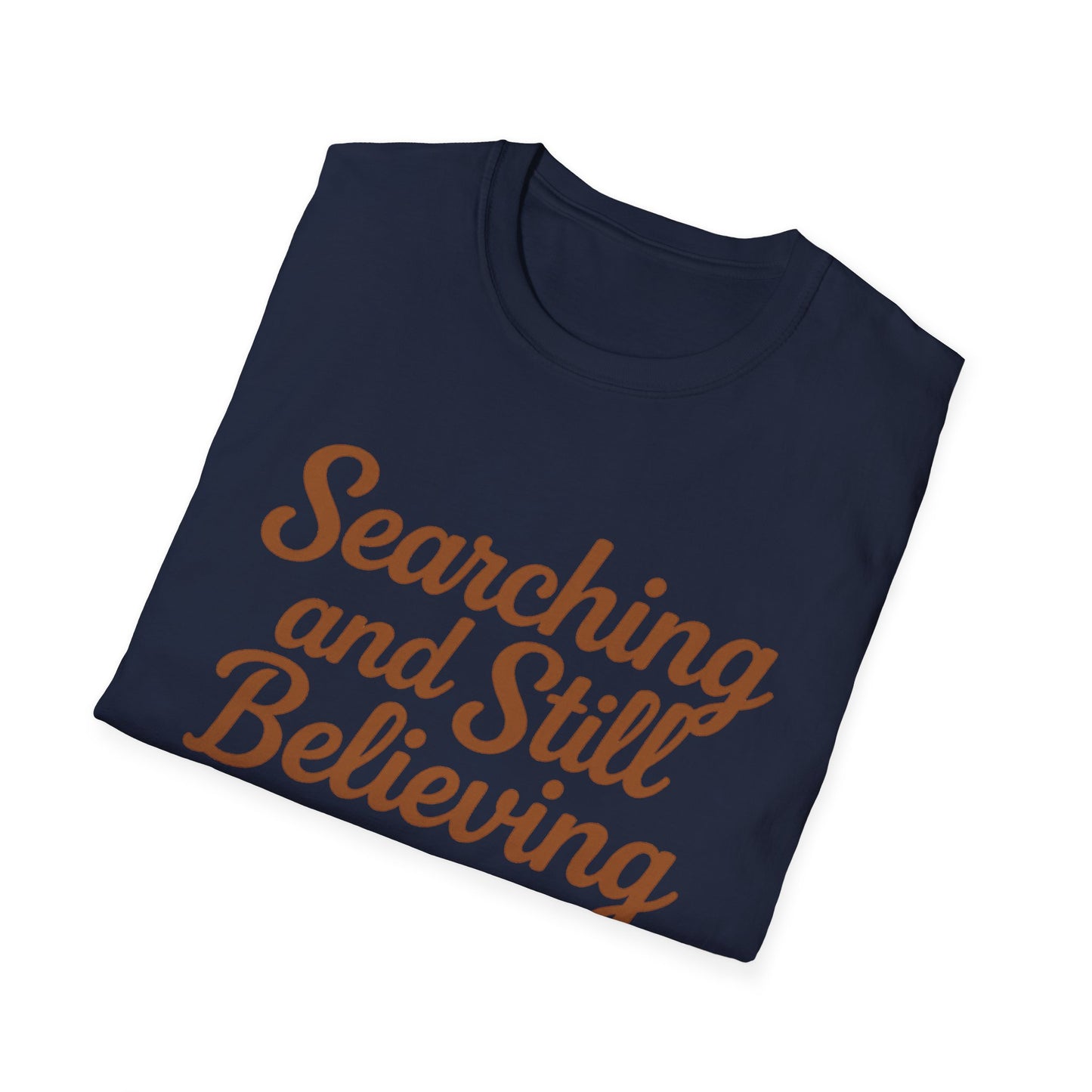 Searching and Still Believing - Faith Journey T-Shirt