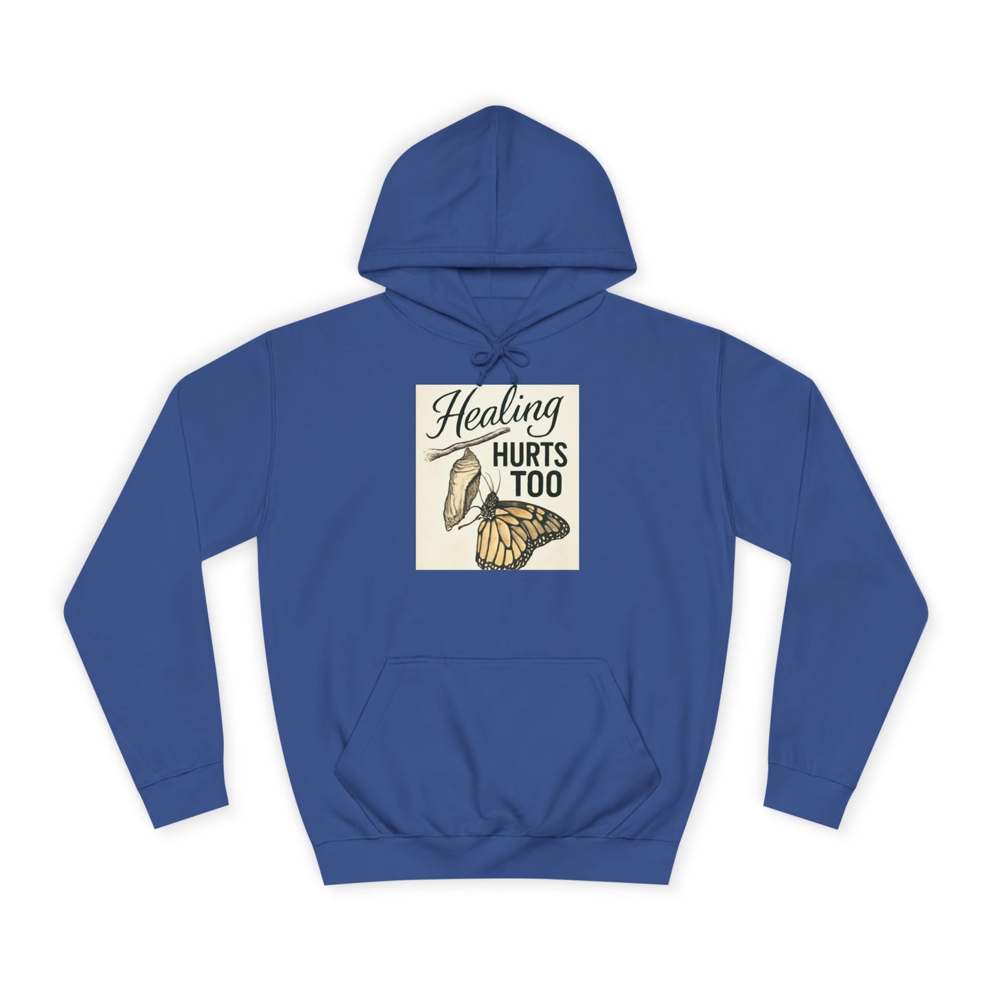 Healing Hurts Too Unisex College Hoodie -