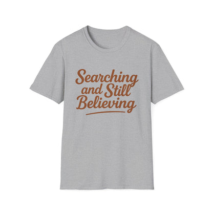 Searching and Still Believing - Faith Journey T-Shirt