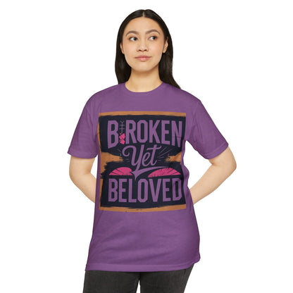 Broken Yet Beloved | Faith-Inspired Unisex T-Shirt
