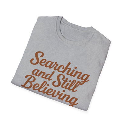 Searching and Still Believing - Faith Journey T-Shirt